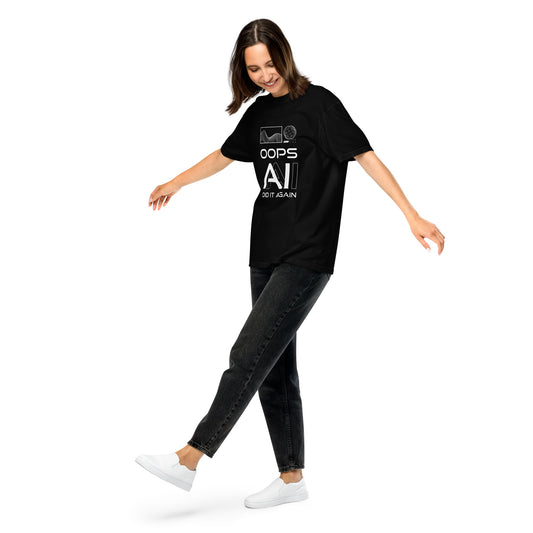 OOPS AI DID IT AGAIN - Black Unisex T-Shirt