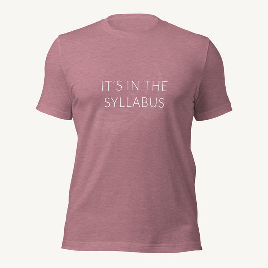 It's in the syllabus | Unisex T-Shirt