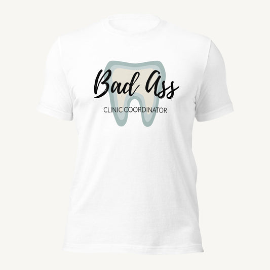 Bad Ass Clinic Coordinator | Unisex T-Shirt