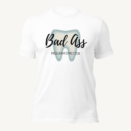 Bad Ass Program Director | Unisex T-Shirt