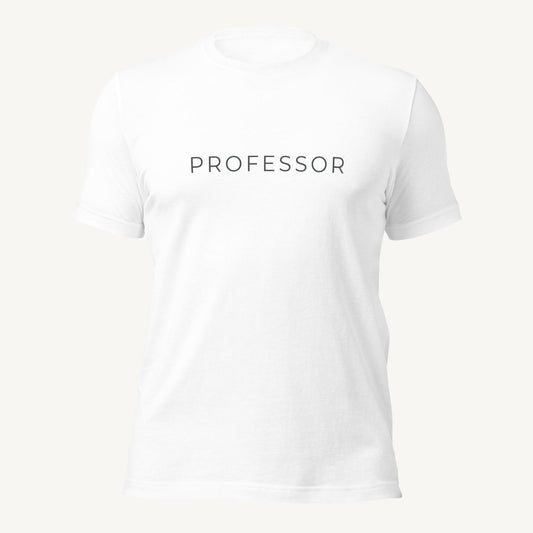 PROFESSOR | Unisex T-Shirt