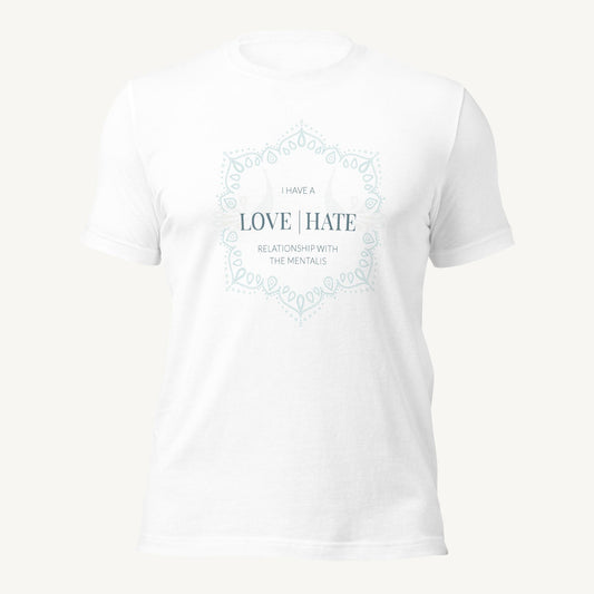 I have a love-hate relationship with the mentalis | Unisex t-shirt
