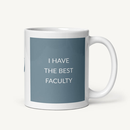 "I have the best faculty" Mug