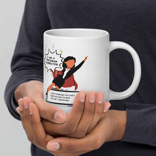 I am a Program Director - White Glossy Mug